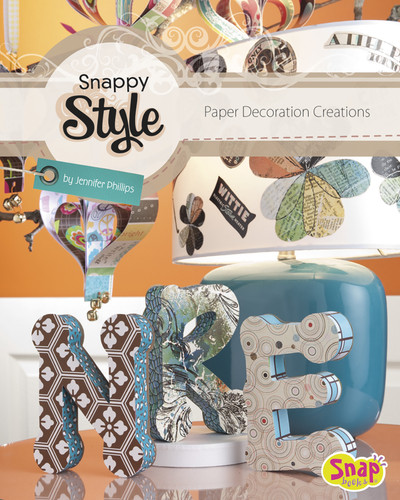 Snappy Style: Paper Decoration Creations (Paper Creations) book cover by Jennifer Phillips
