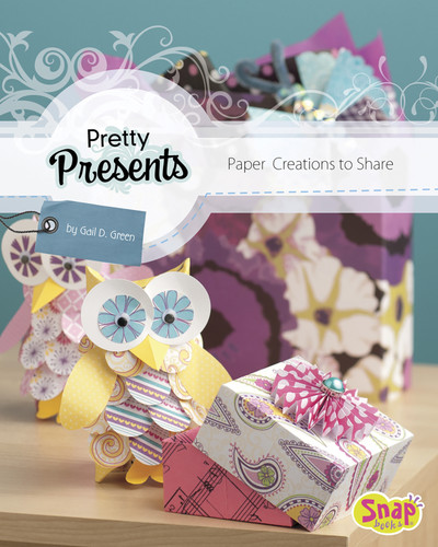 Pretty Presents: Paper Creations to Share (Paper Creations) book cover by Gail Green