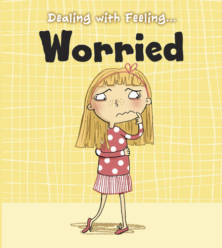 Dealing with Feeling Worried (Dealing with Feeling...) book cover by Isabel Thomas