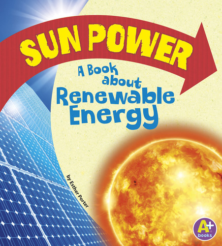 Sun Power: A Book about Renewable Energy (Earth Matters) book cover by Esther Porter