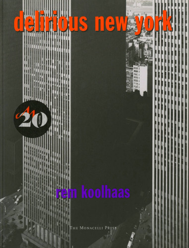Delirious New York: A Retroactive Manifesto for Manhattan book cover by Rem Koolhaas
