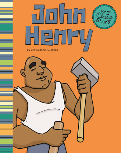 John Henry (My First Classic Story) book cover by Christianne C. Jones