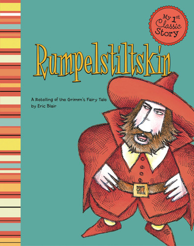 Rumpelstiltskin: A Retelling of the Grimm's Fairy Tale (My First Classic Story) book cover by Eric Blair