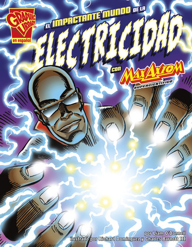 El impactante mundo de la electricidad con Max Axiom, supercientífico (The Shocking World of Electricity With Max Axiom, Super Scientist) (Ciencia gráfica (Graphic Science)) book cover by Liam O'Donnell