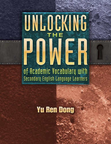 Unlocking the Power of Academic Vocabulary with Secondary English Language Learners (Maupin House) book cover by Yu Ren Dong
