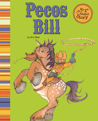 Pecos Bill (My First Classic Story) book cover by Eric Blair