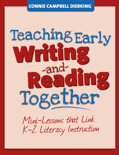 Teaching Early Writing and Reading Together (Maupin House) book cover by Connie Campbell Dierking