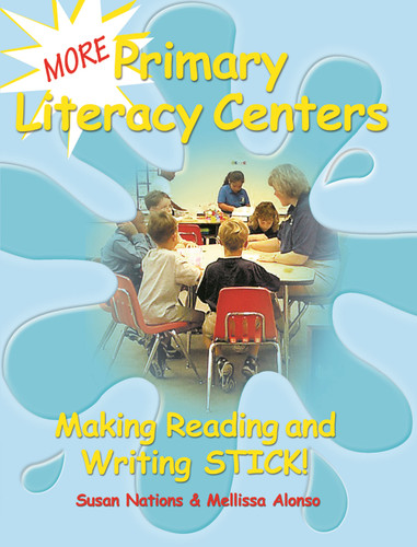 More Primary Literacy Centers: Making Reading and Writing Stick! (Maupin House) book cover by Susan Nations, Mellissa Alonso