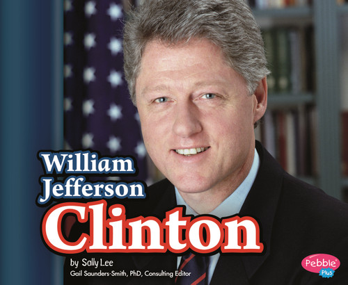 William Jefferson Clinton (Presidential Biographies) book cover by Sally Lee