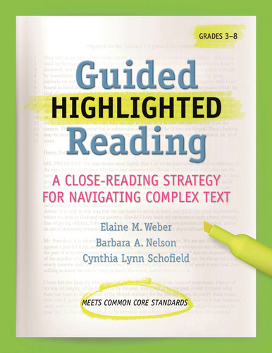 Guided Highlighted Reading: A Close-Reading Strategy for Navigating Complex Text (Maupin House) book cover by Barbara A. Nelson, Cynthia Schofield, Elaine M. Weber
