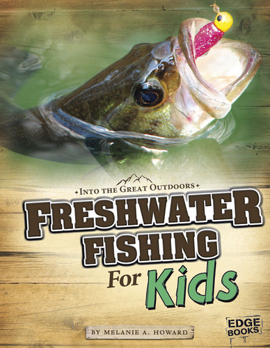 Freshwater Fishing for Kids (Into the Great Outdoors) book cover by Melanie A. Howard