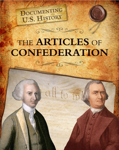 The Articles of Confederation (Documenting U.S. History) book cover by Liz Sonneborn