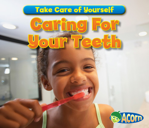 Caring For Your Teeth (Take Care of Yourself!) book cover by Sian Smith