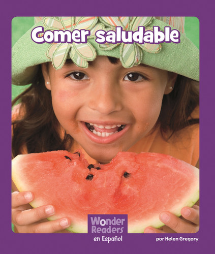 Comer saludable (Healthy Eating) (Wonder Readers Spanish Fluent) book cover by Helen Gregory