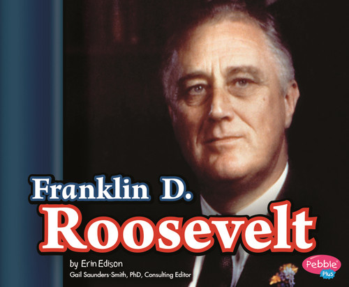 Franklin D. Roosevelt (Presidential Biographies) book cover by Erin Edison