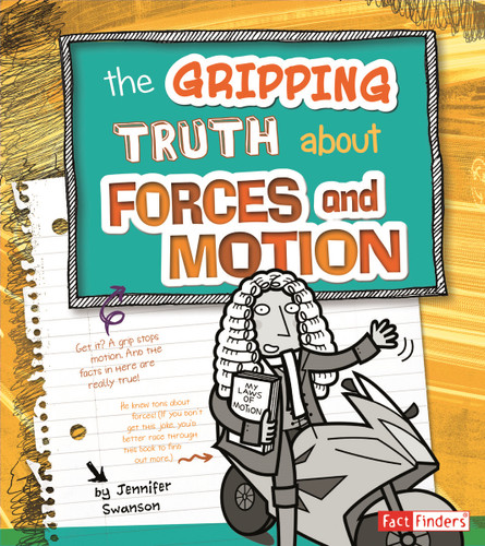 The Gripping Truth about Forces and Motion (LOL Physical Science) book cover by Agnieszka Biskup
