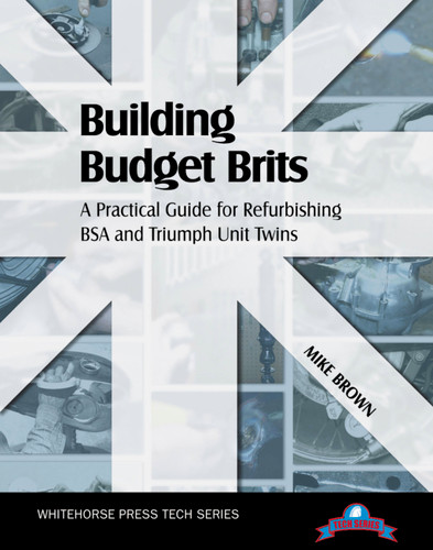Building Budget Brits: A Practical Guide for Refurbishing BSA and Triumph Unit Twins book cover by Mike Brown