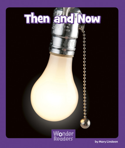 Then and Now (Wonder Readers: Social Studies) book cover by Mary Lindeen