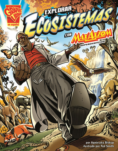 Explorar ecosistemas con Max Axiom, supercientífico (Exploring Ecosystems with Max Axiom, Super Scientist) (Ciencia gráfica (Graphic Science)) book cover by Agnieszka Biskup