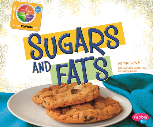 Sugars and Fats (What's on MyPlate?) book cover by Mari Schuh