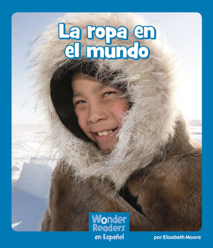 La ropa en el mundo (Clothes Around the World) (Wonder Readers Spanish Emergent) book cover by Elizabeth Moore