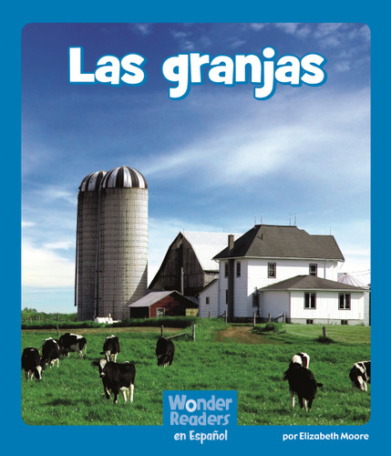 Las granjas (Farms) (Wonder Readers Spanish Emergent) book cover by Elizabeth Moore