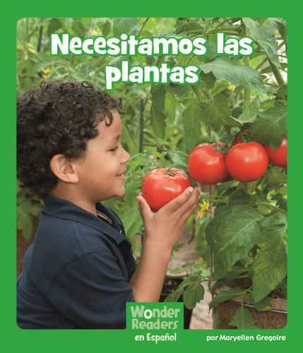 Necesitamos las plantas (We Need Plants) (Wonder Readers Spanish Early) book cover by Maryellen Gregoire