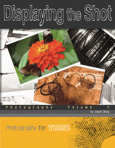 Displaying the Shot: Photography (Photography for Teens) book cover by Jason Skog