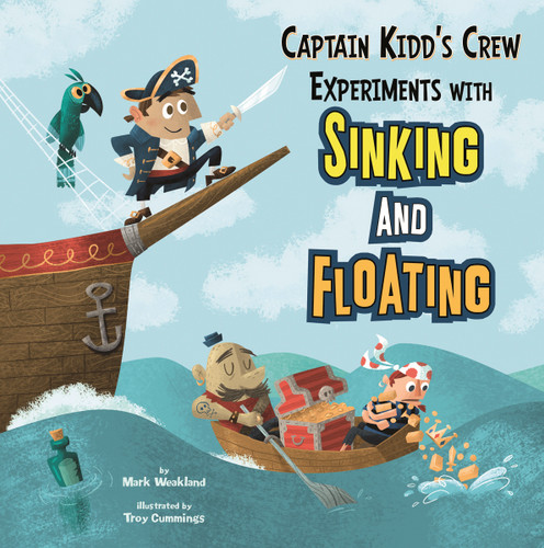 Captain Kidd's Crew Experiments with Sinking and Floating (In the Science Lab) book cover by Mark Weakland