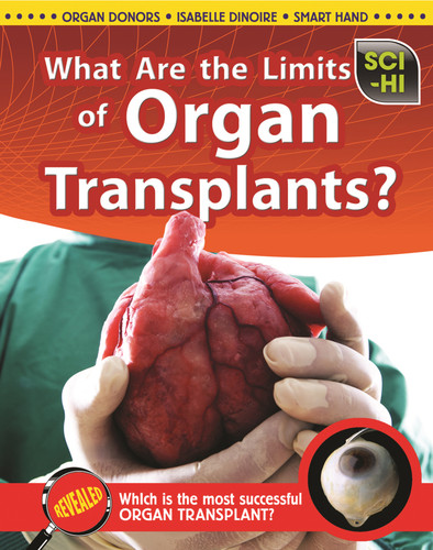What Are the Limits of Organ Transplants? (Sci-Hi: Science Issues) book cover by Anna Claybourne