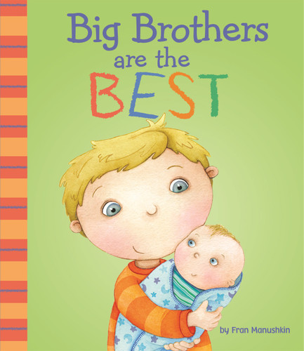 Big Brothers Are the Best (Fiction Picture Books) book cover by Fran Manushkin