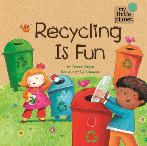 Recycling Is Fun (My Little Planet) book cover by Charles Ghigna