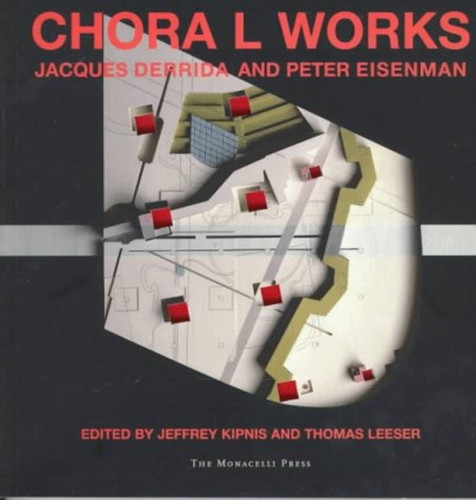 Chora L Works: Jacques Derrida and Peter Eisenman book cover by Jacques Derrida, Peter Eisenman