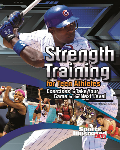 Strength Training for Teen Athletes: Exercises to Take Your Game to the Next Level (Sports Training Zone) book cover by Karen Latchana Kenney