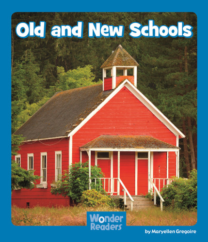 Old and New Schools (Wonder Readers Emergent Level) book cover by Maryellen Gregoire
