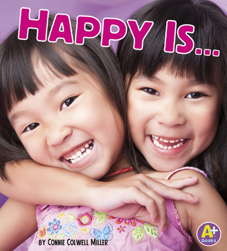 Happy Is ... (Know Your Emotions) book cover by Connie Colwell Miller