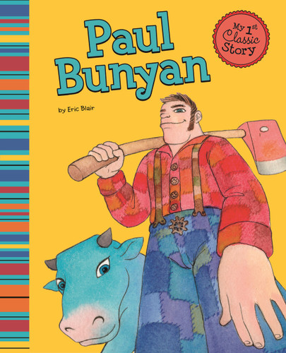 Paul Bunyan (My First Classic Story) book cover by Eric Blair