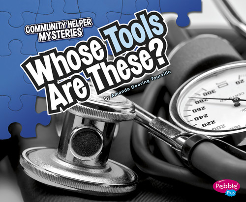 Whose Tools Are These? (Community Helper Mysteries) book cover by Amanda Doering Tourville