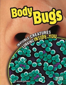 Body Bugs: Invisible Creatures Lurking Inside You (Tiny Creepy Creatures) book cover by Jennifer Swanson