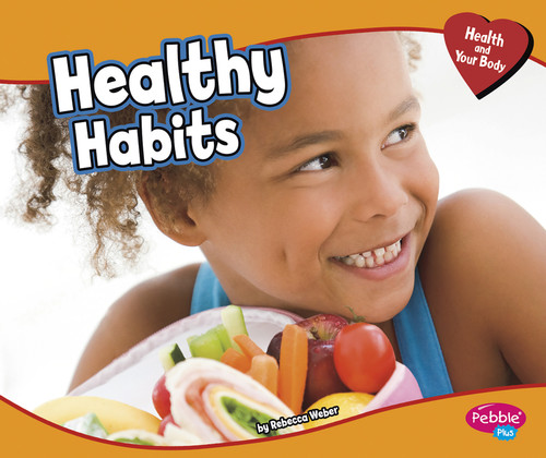 Healthy Habits (Health and Your Body) book cover by Rebecca Weber