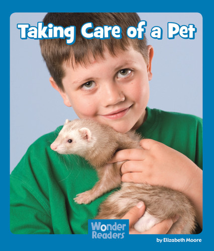 Taking Care of a Pet (Wonder Readers Emergent Level) book cover by Elizabeth Moore