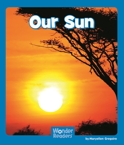 Our Sun (Wonder Readers Emergent Level) book cover by Maryellen Gregoire