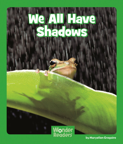 We All Have Shadows (Wonder Readers Early Level) book cover by Maryellen Gregoire