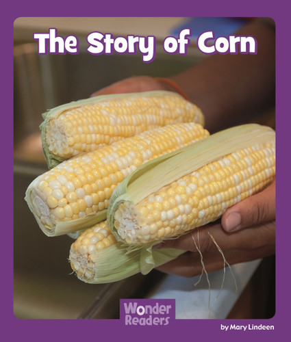 The Story of Corn (Wonder Readers Fluent Level) book cover by Mary Lindeen