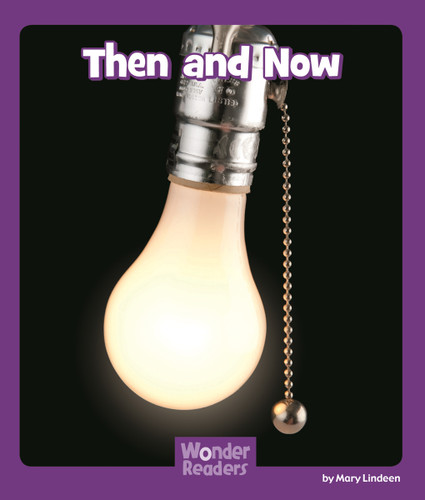 Then and Now (Wonder Readers Fluent Level) book cover by Mary Lindeen