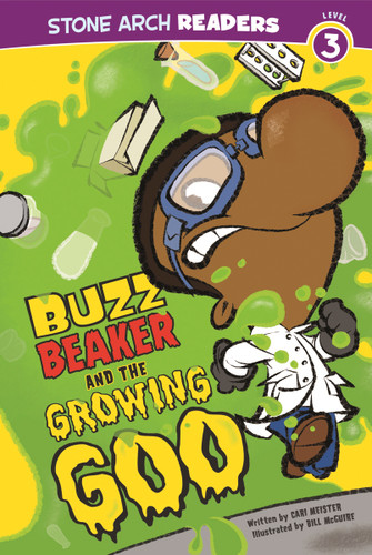 Buzz Beaker and the Growing Goo (Buzz Beaker Books) book cover by Cari Meister