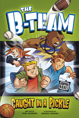 Caught in a Pickle (B-Team) book cover by Ryan Jacobson