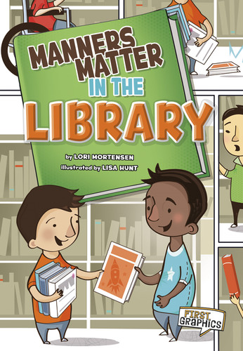 Manners Matter in the Library (First Graphics: Manners Matter) book cover by Lori Mortensen