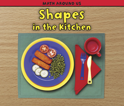 Shapes in the Kitchen (Math Around Us) book cover by Tracey Steffora