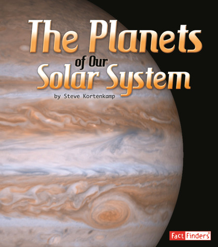 The Planets of Our Solar System (The Solar System and Beyond) book cover by Steve Kortenkamp